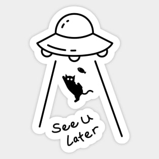 See U Later Kitty - Cat & Spaceship Sticker